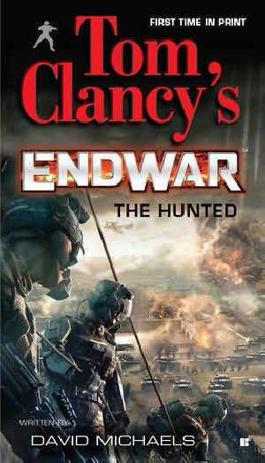 [Tom Clancy's Endwar 02] • Endwar · The Hunted